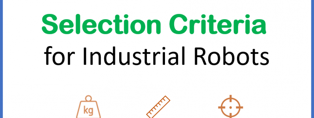 Selection Criteria for Industrial Robots