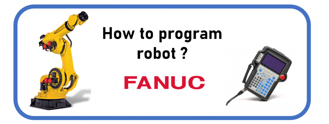 How to program a Fanuc Robot?
